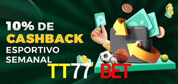 10% de bônus de cashback na TT77 Bet